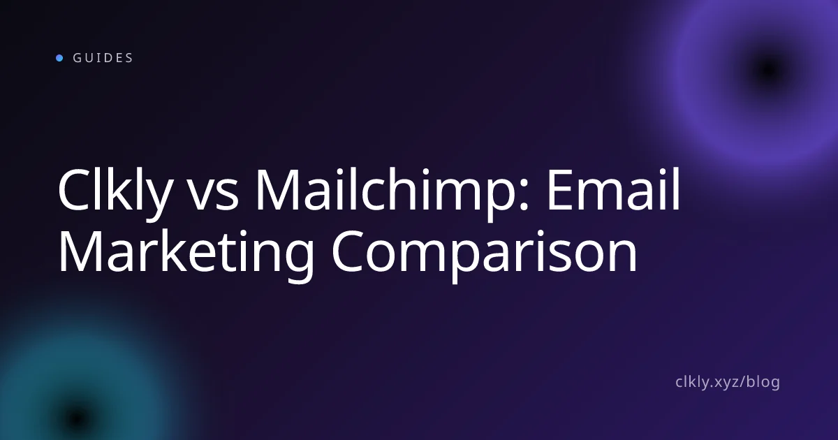 Clkly vs Mailchimp: Email Marketing Comparison