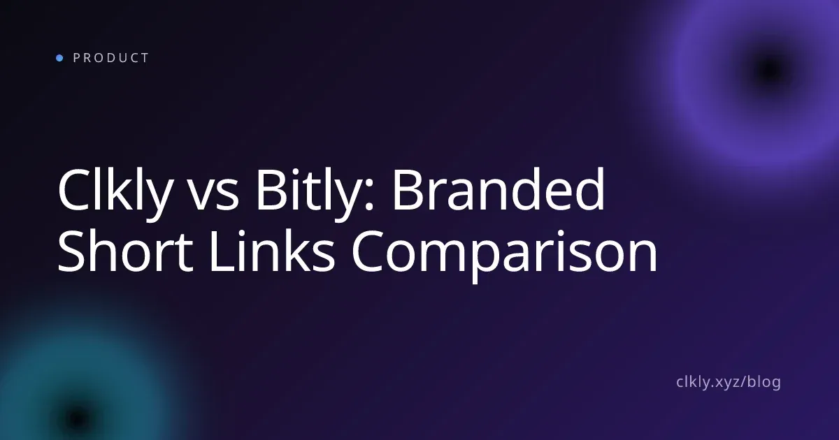 Clkly vs Bitly: Branded Short Links Comparison