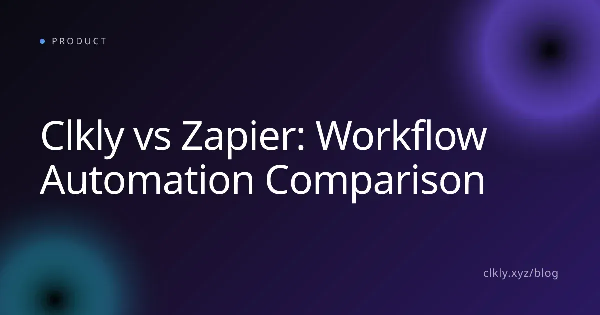 Clkly vs Zapier: Workflow Automation Comparison