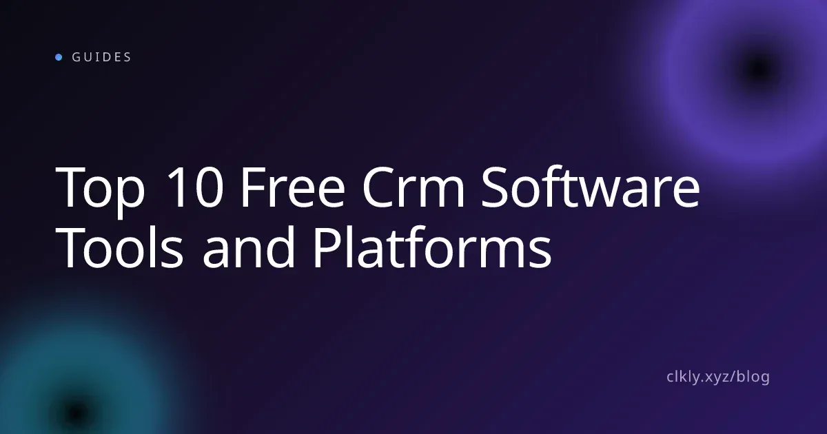 Top 10 Free Crm Software Tools and Platforms