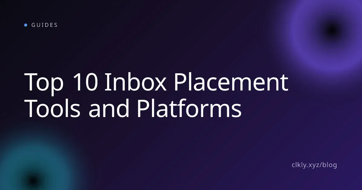 Top 10 Inbox Placement Tools and Platforms