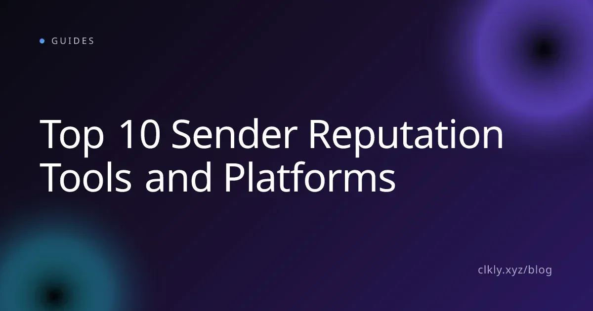 Top 10 Sender Reputation Tools and Platforms