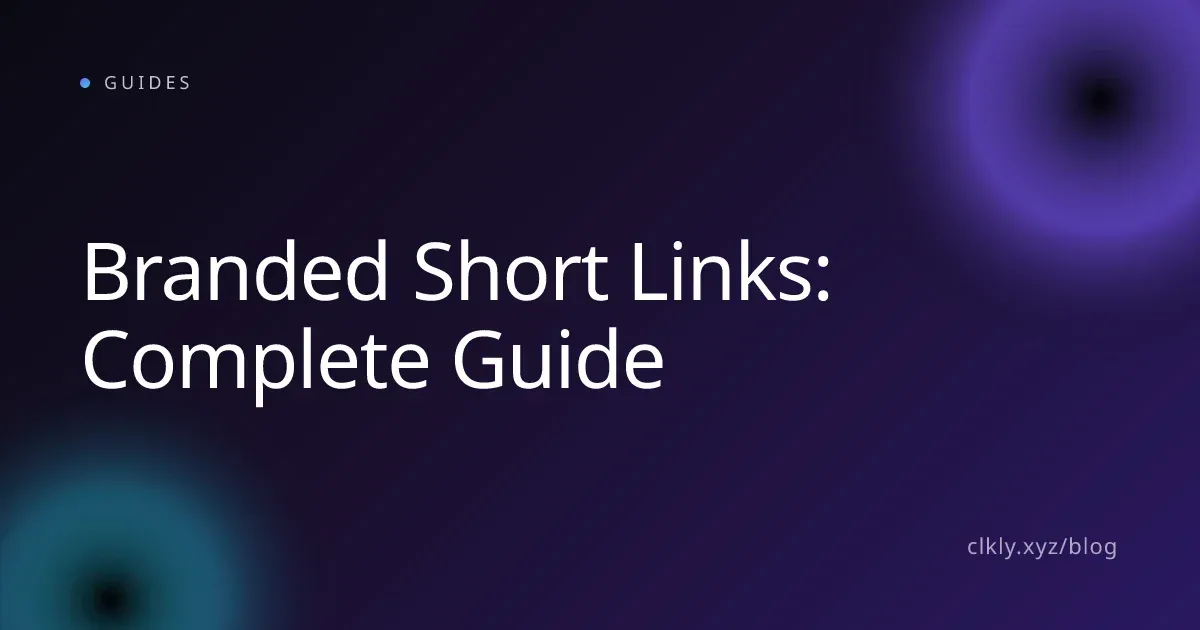 Branded Short Links: Complete Guide
