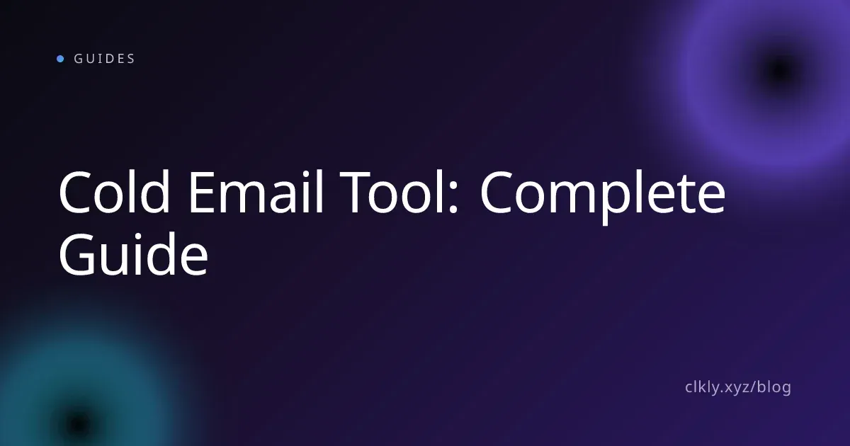 Cold Email Tool: Complete Guide