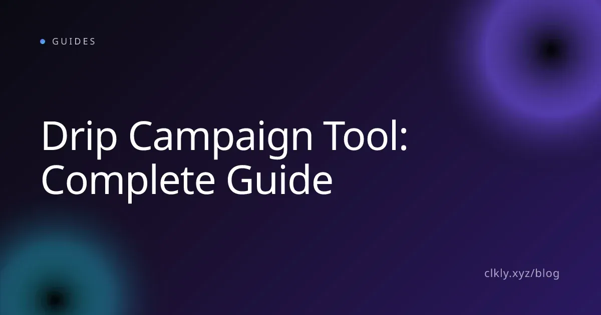 Drip Campaign Tool: Complete Guide