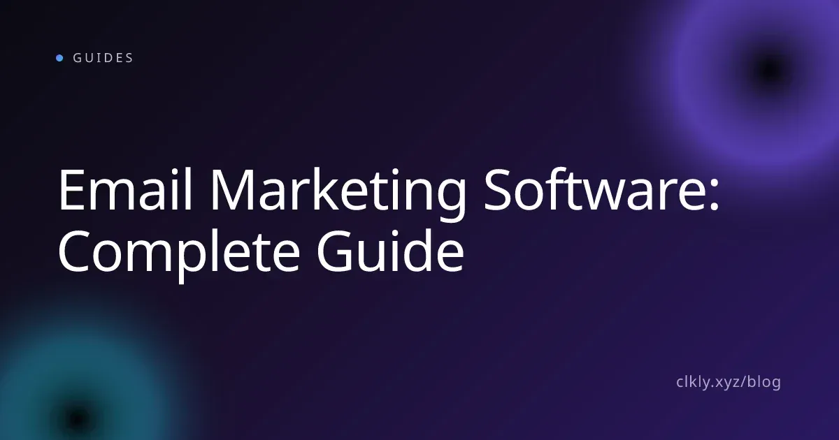 Email Marketing Software: Complete Guide