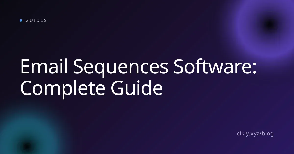 Email Sequences Software: Complete Guide