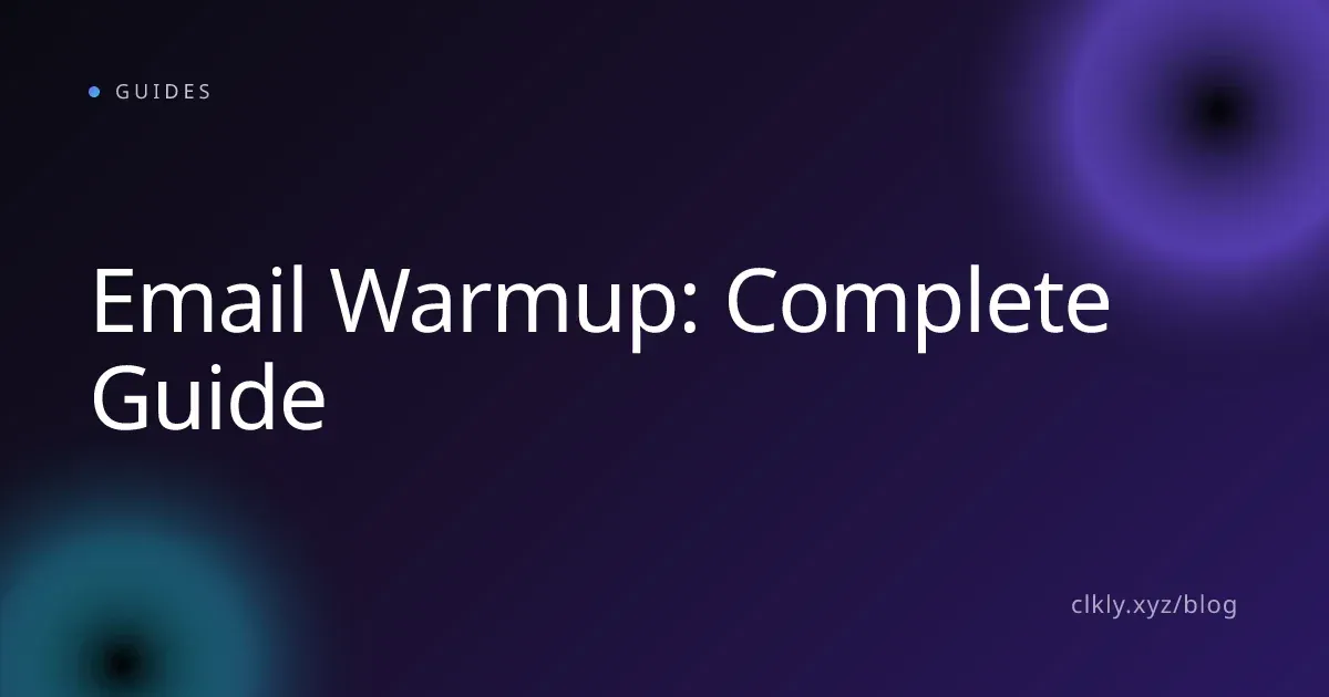 Email Warmup: Complete Guide