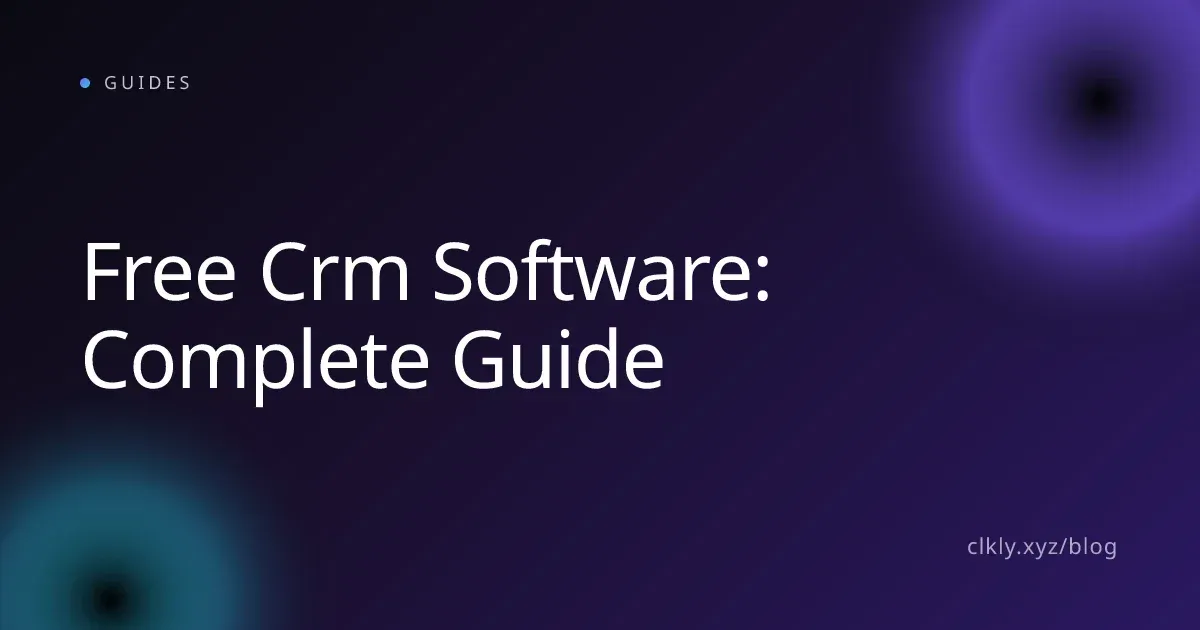 Free Crm Software: Complete Guide