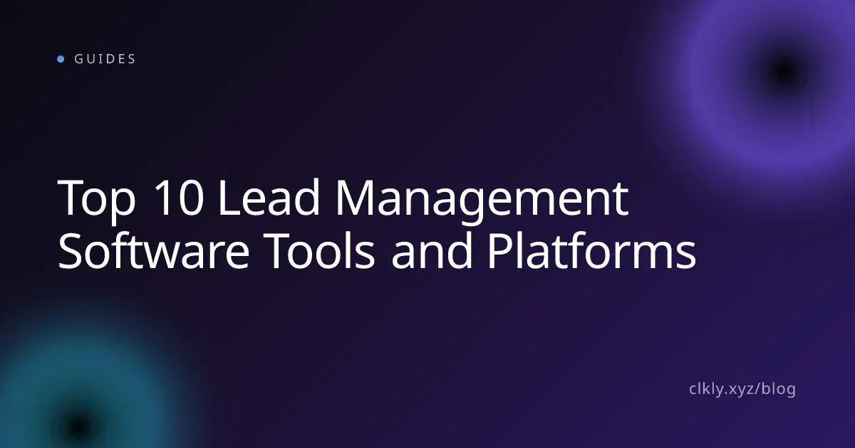 Top 10 Lead Management Software Tools and Platforms