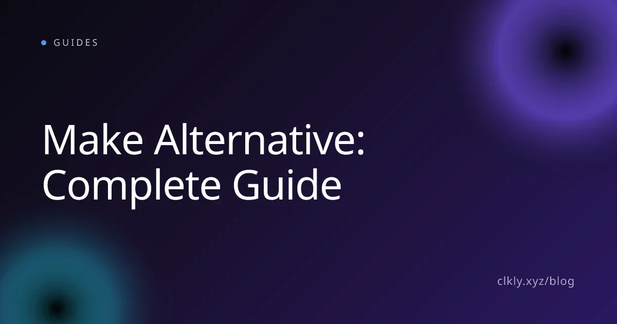 Make Alternative: Complete Guide