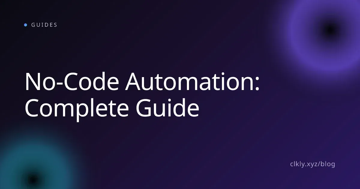 No-Code Automation: Complete Guide