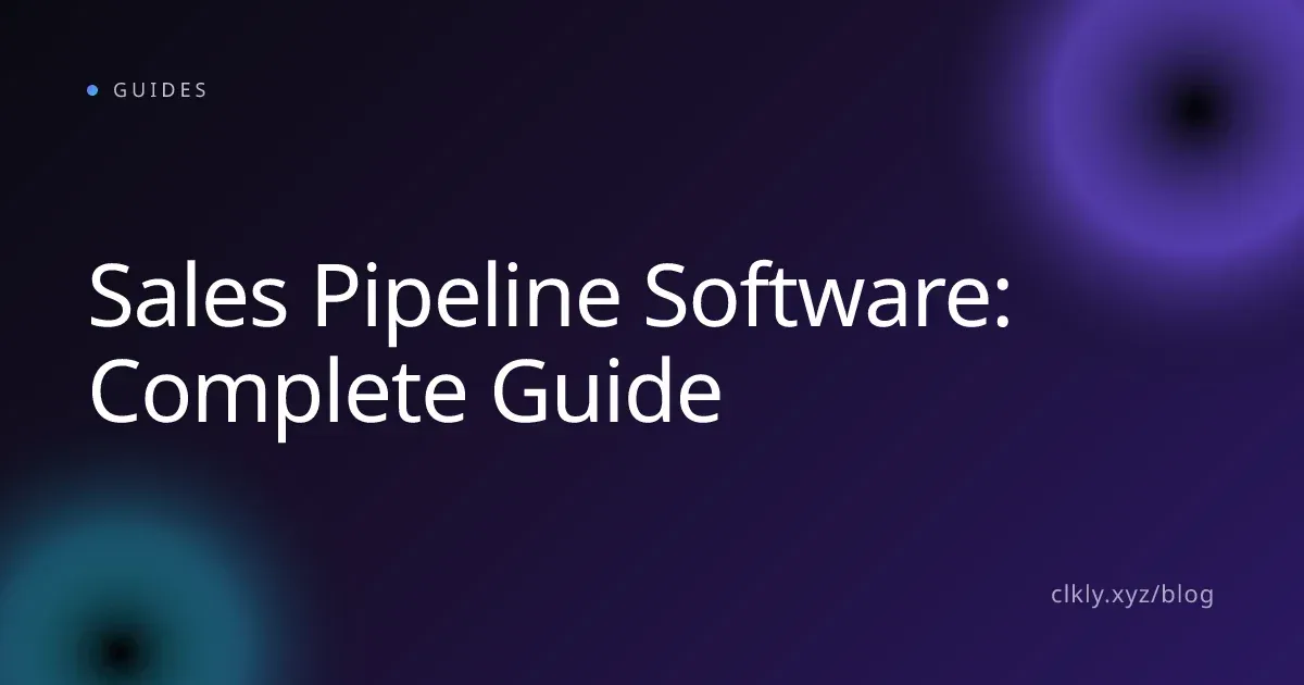 Sales Pipeline Software: Complete Guide
