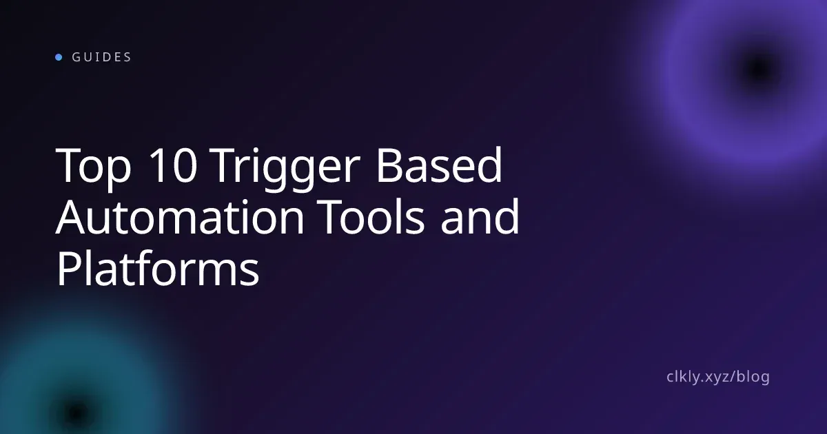 Top 10 Trigger Based Automation Tools and Platforms