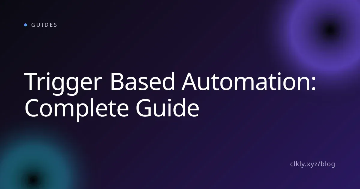 Trigger Based Automation: Complete Guide